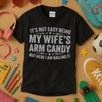 Funny Husband It's Not Easy Being My Wife's Arm Candy Kids T-Shirt thumb 3
