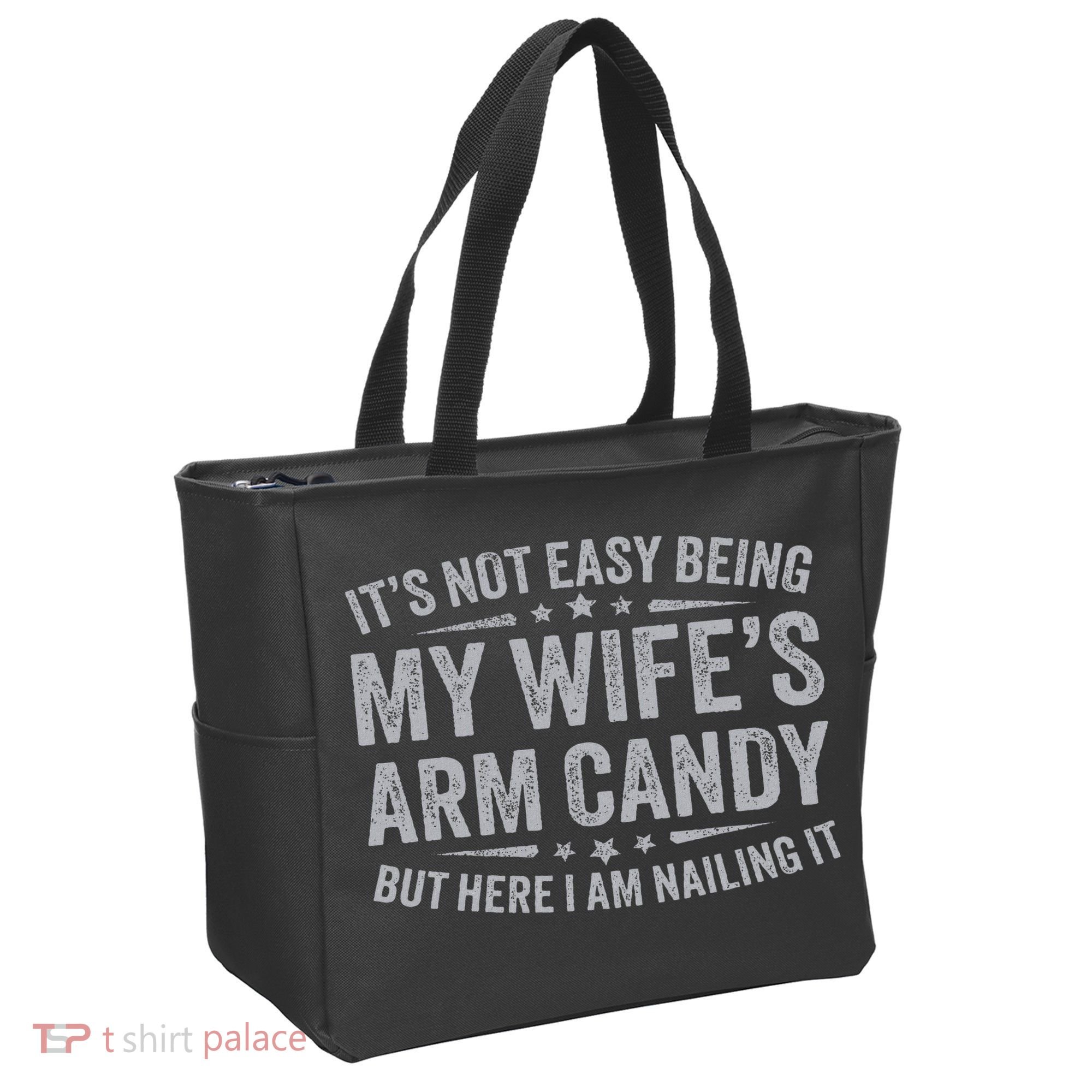 Funny Husband It's Not Easy Being My Wife's Arm Candy Tote Bag
