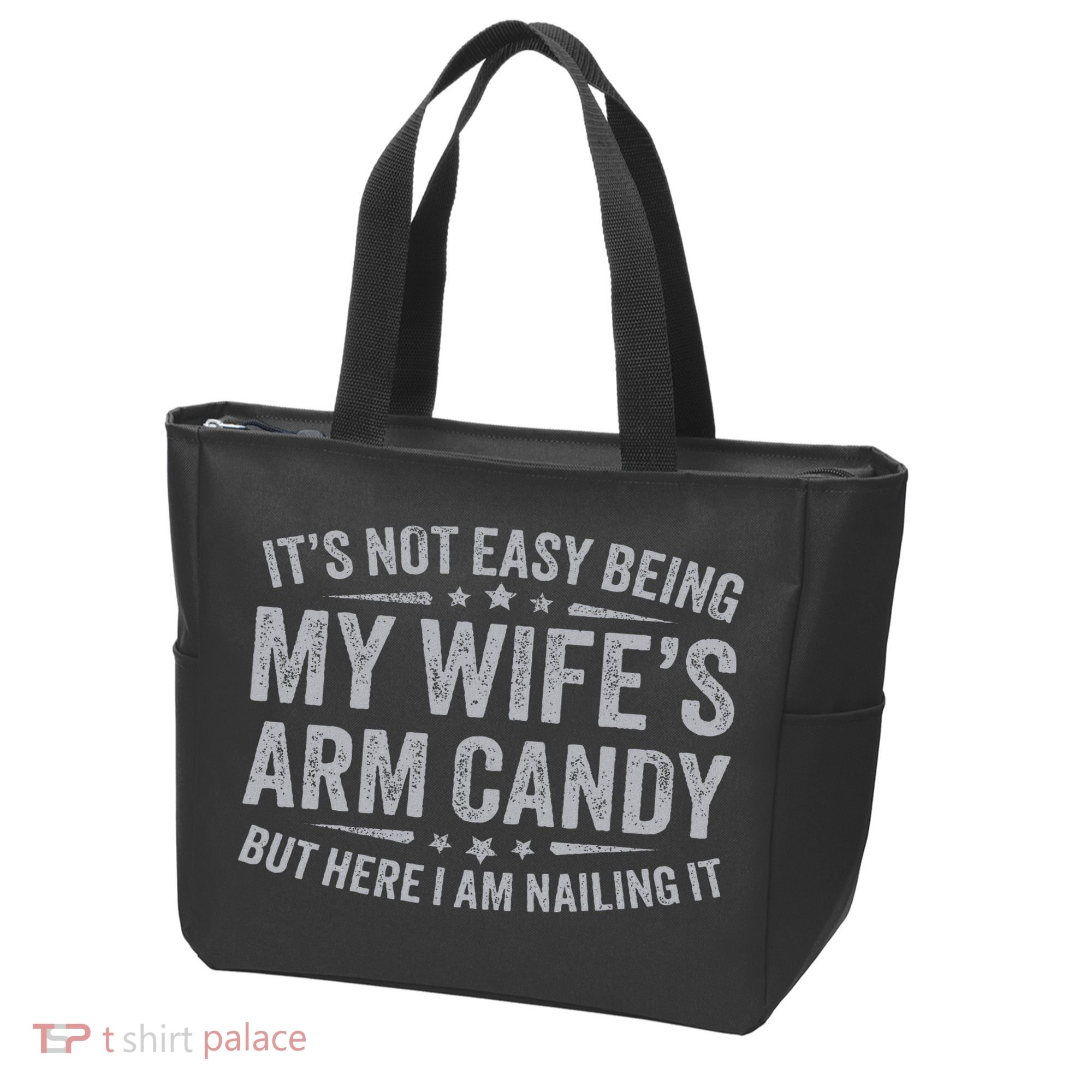 Funny Husband It's Not Easy Being My Wife's Arm Candy Tote Bag