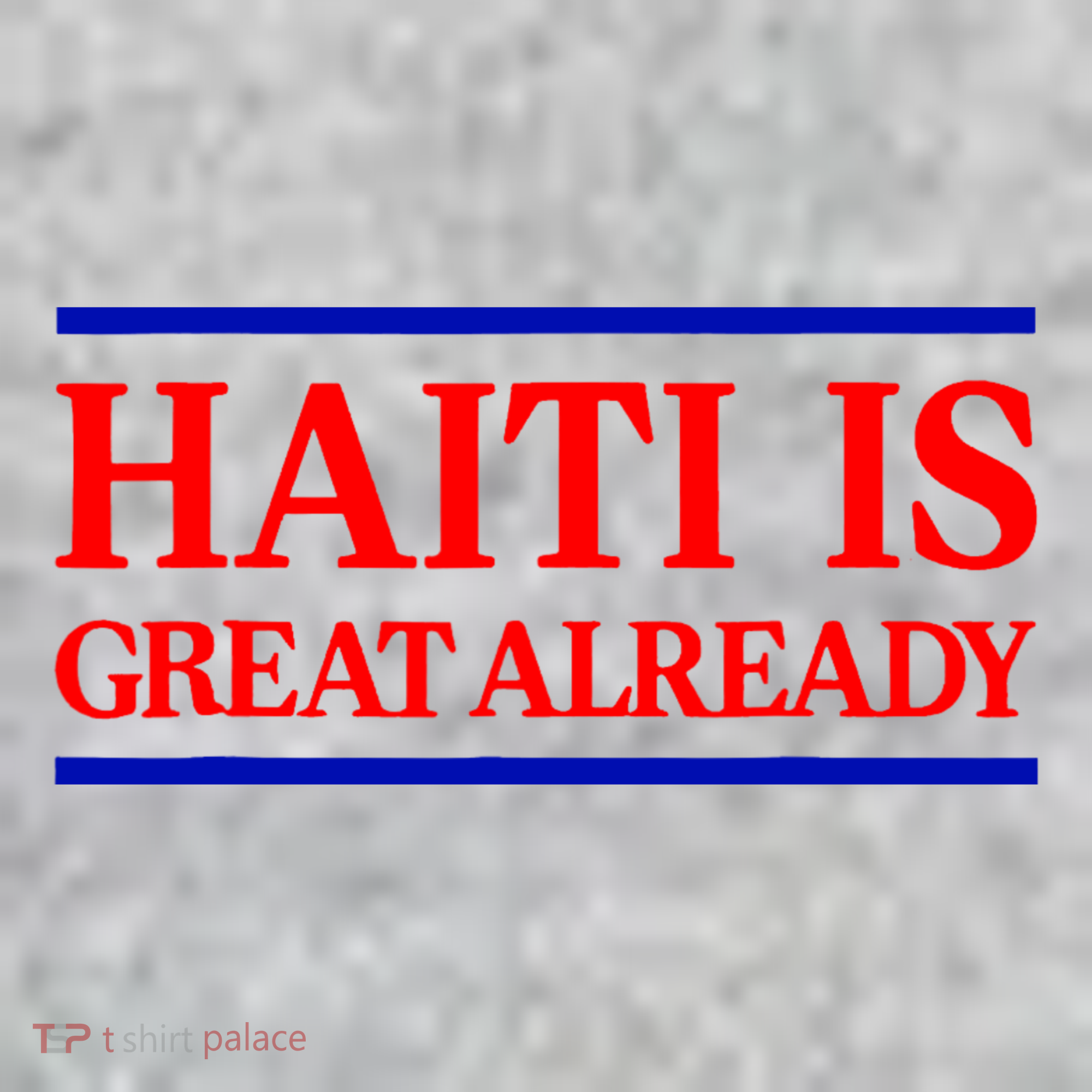 Funny Haiti Is Great Already Sweatshirt