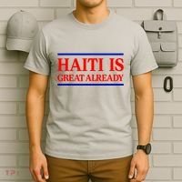 Funny Haiti Is Great Already T-Shirt thumb 6