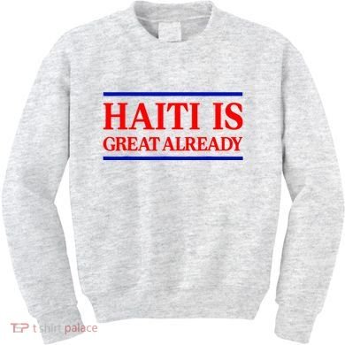 Funny Haiti Is Great Already Kids Sweatshirt