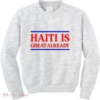 Funny Haiti Is Great Already Kids Sweatshirt thumb 0