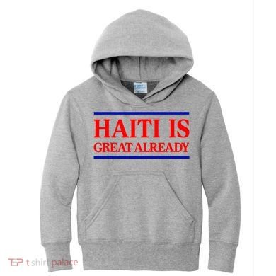 Funny Haiti Is Great Already Kids Hoodie