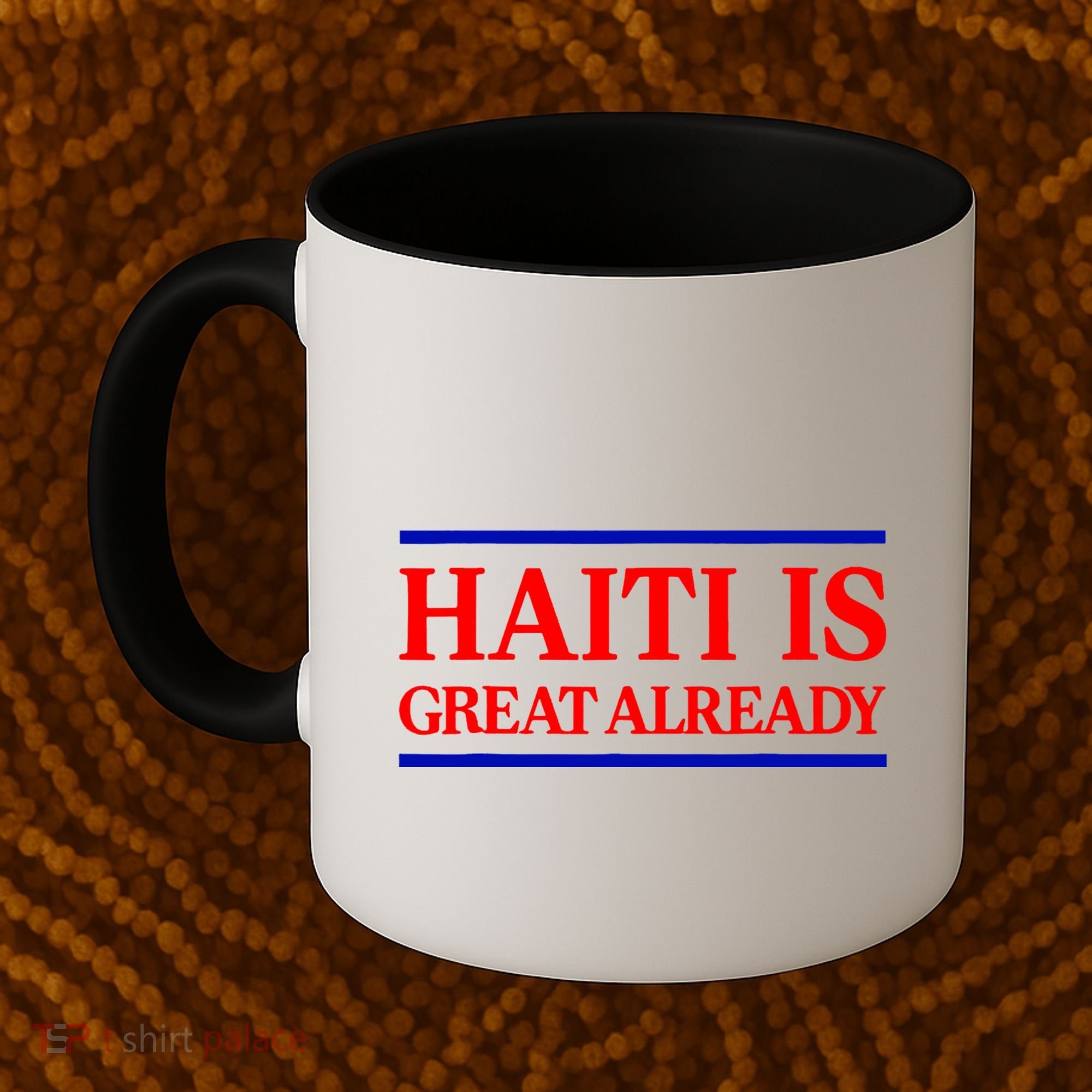 Funny Haiti Is Great Already Coffee Mug