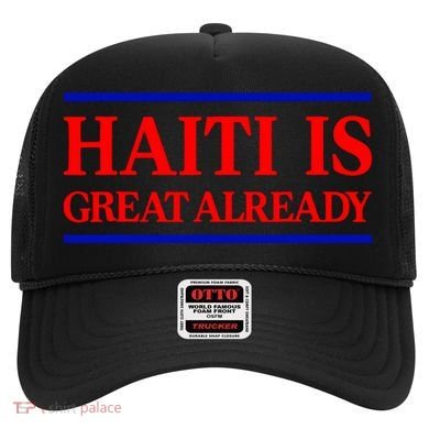 Funny Haiti Is Great Already Hat