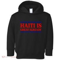 Funny Haiti Is Great Already Toddler Hoodie thumb 0