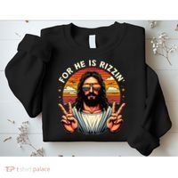 For He Is Rizzen Jesus Is Rizzen Christian Jesus Jokes Sweatshirt thumb 2