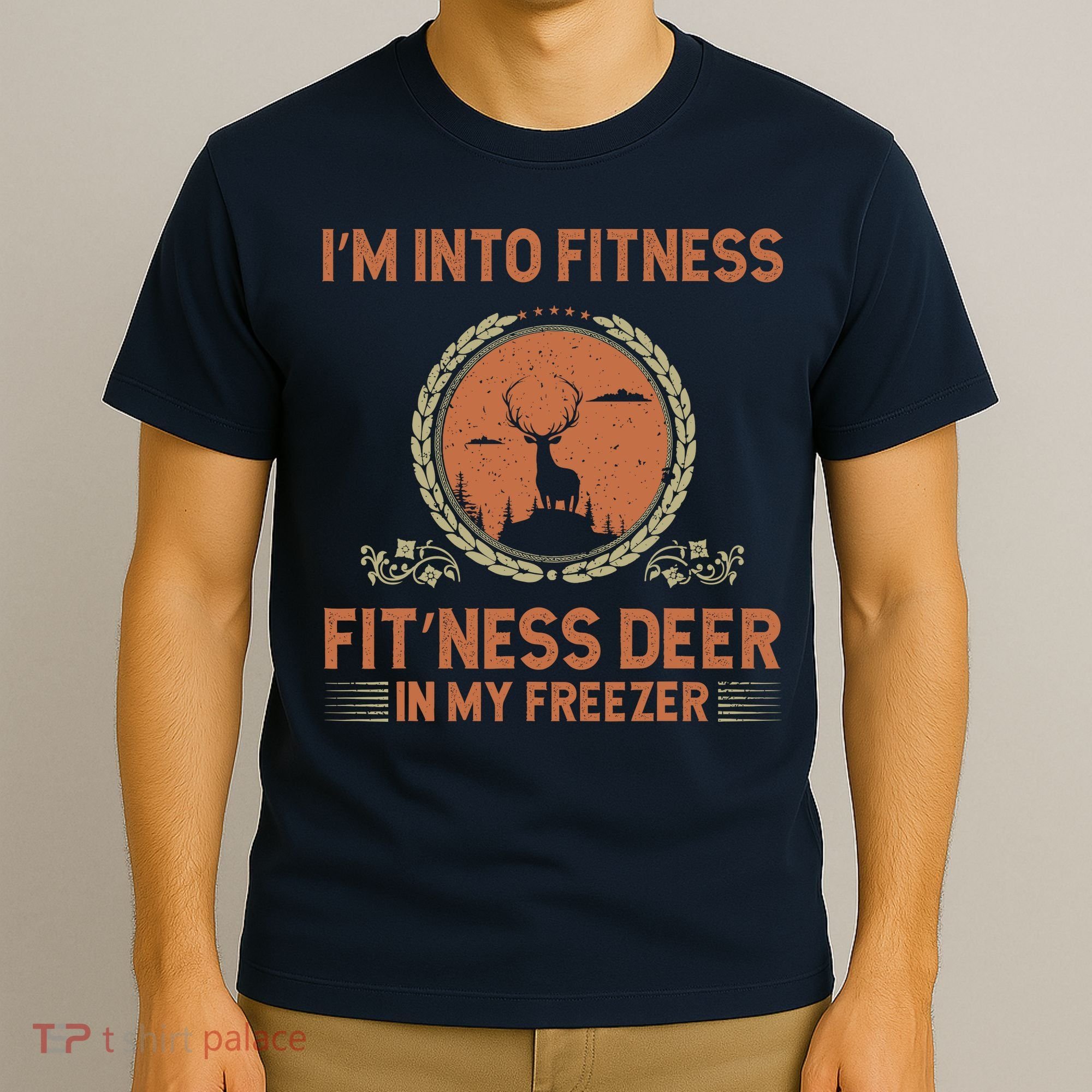 Funny Hunting IM Into Fitness Deer Freezer Hunter Dad T-Shirt