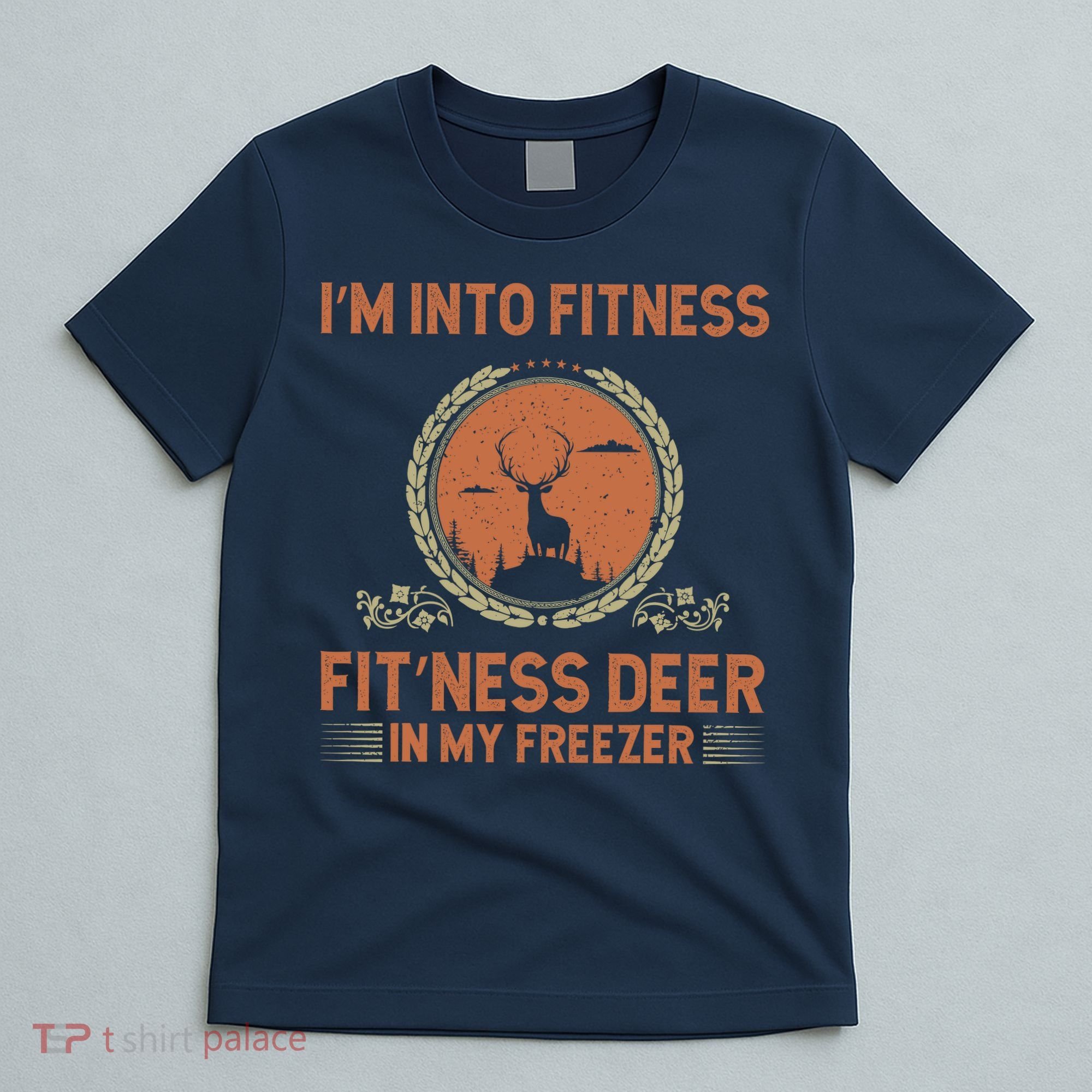 Funny Hunting IM Into Fitness Deer Freezer Hunter Dad T-Shirt