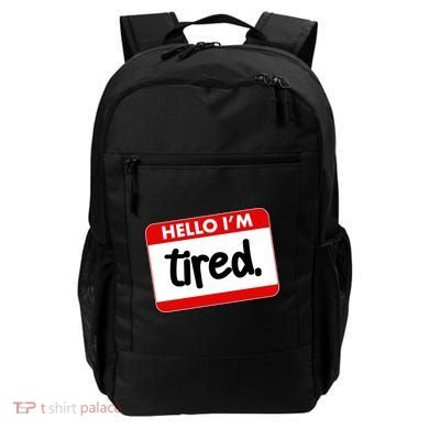 Funny Hello I'm Tired Name Tag Backpack
