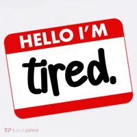 Funny Hello I'm Tired Name Tag T-Shirt thumb 7