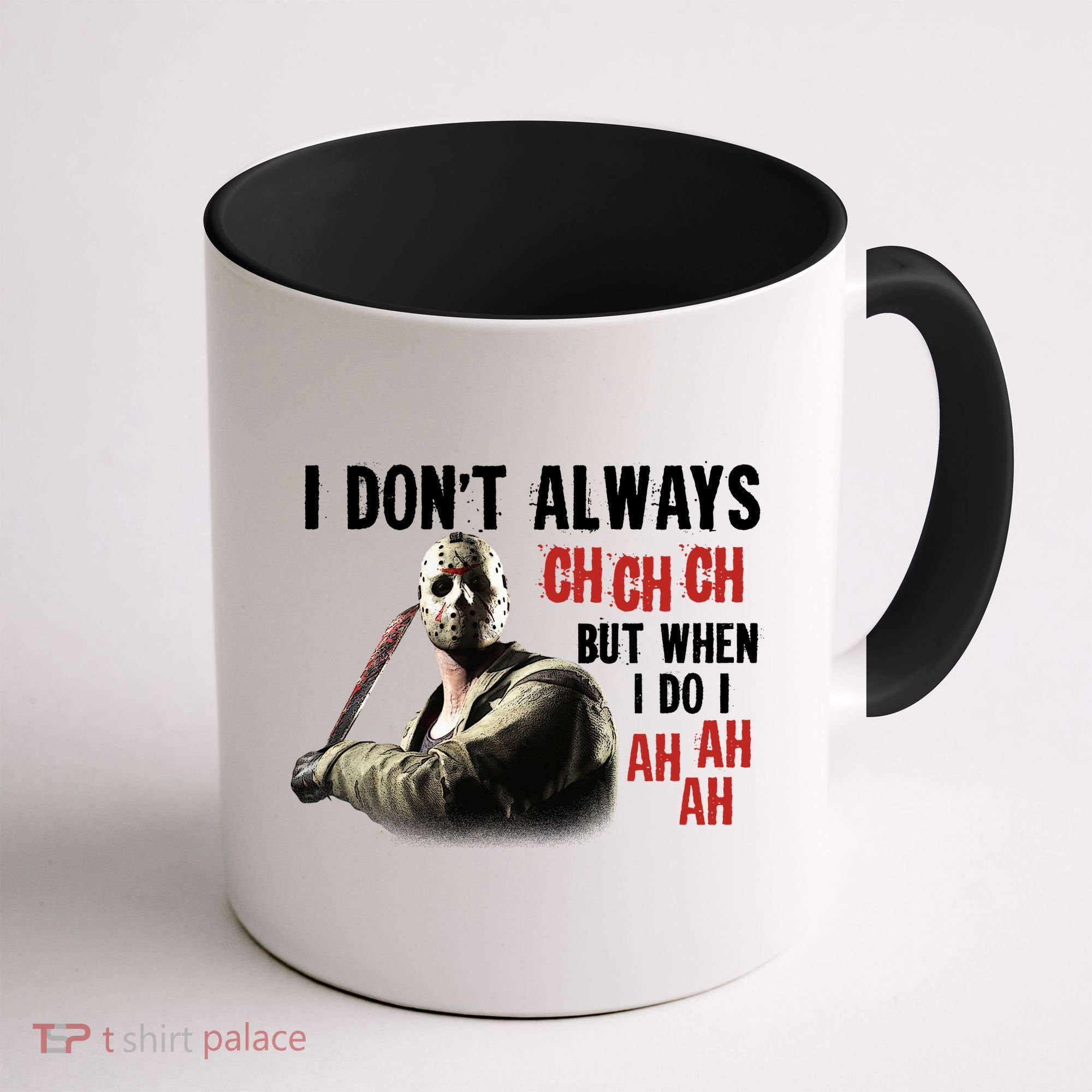 Funny Halloween I Don't Always Ch Ch Ch But When I Do I Ah Ah Ah Coffee Mug