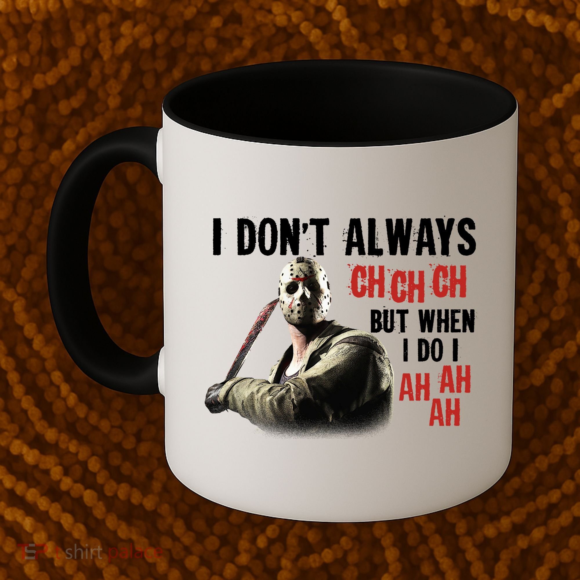 Funny Halloween I Don't Always Ch Ch Ch But When I Do I Ah Ah Ah Coffee Mug