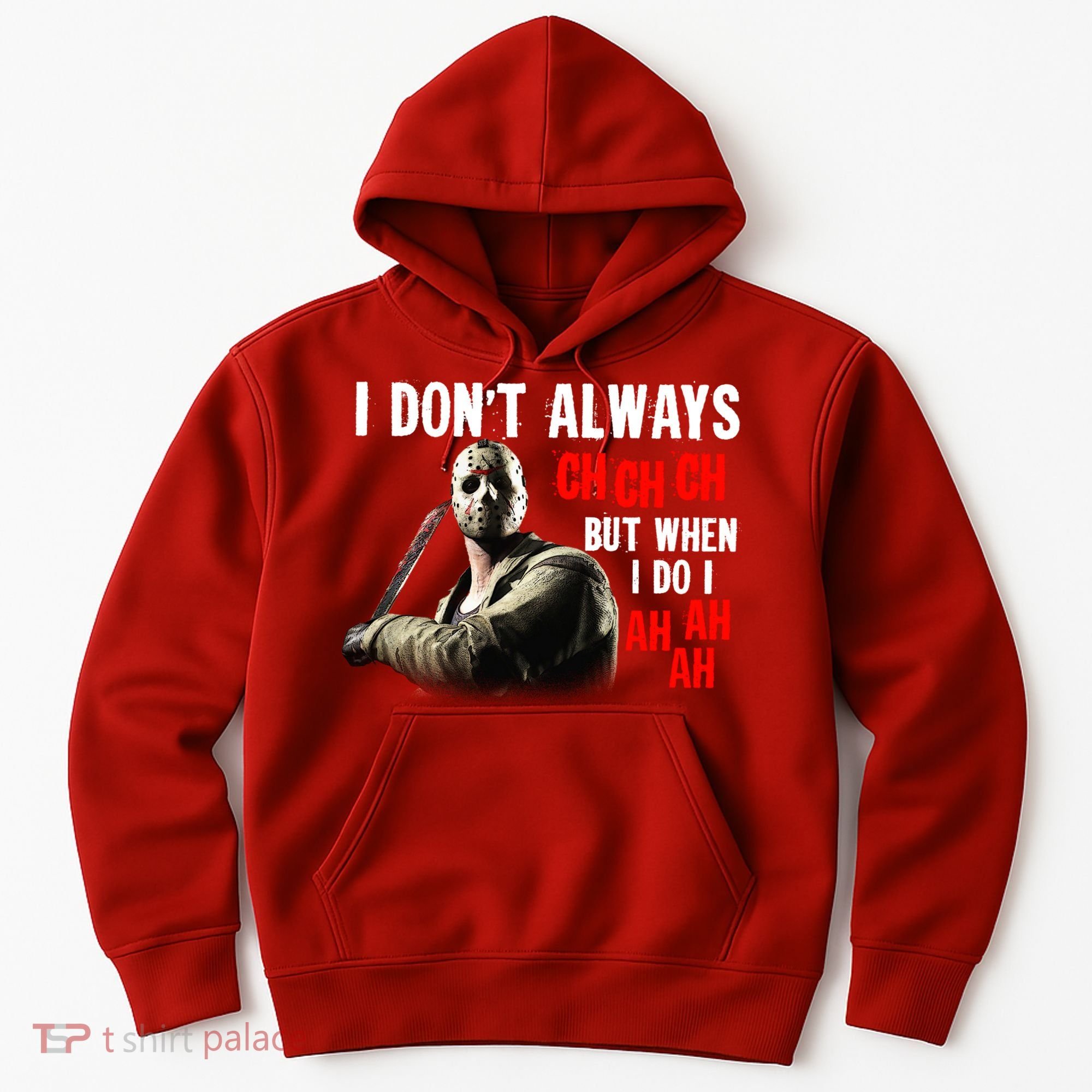 Funny Halloween I Don't Always Ch Ch Ch But When I Do I Ah Ah Ah Hoodie