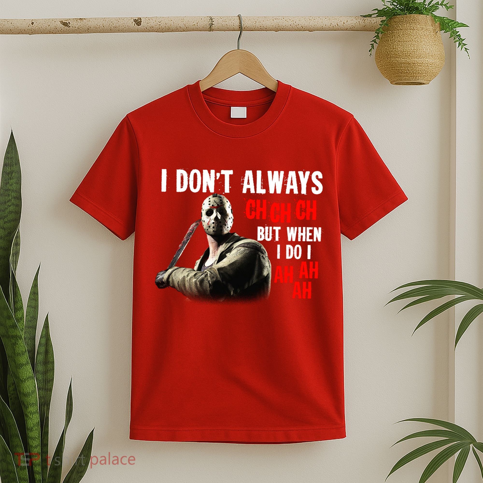 Funny Halloween I Don't Always Ch Ch Ch But When I Do I Ah Ah Ah T-Shirt