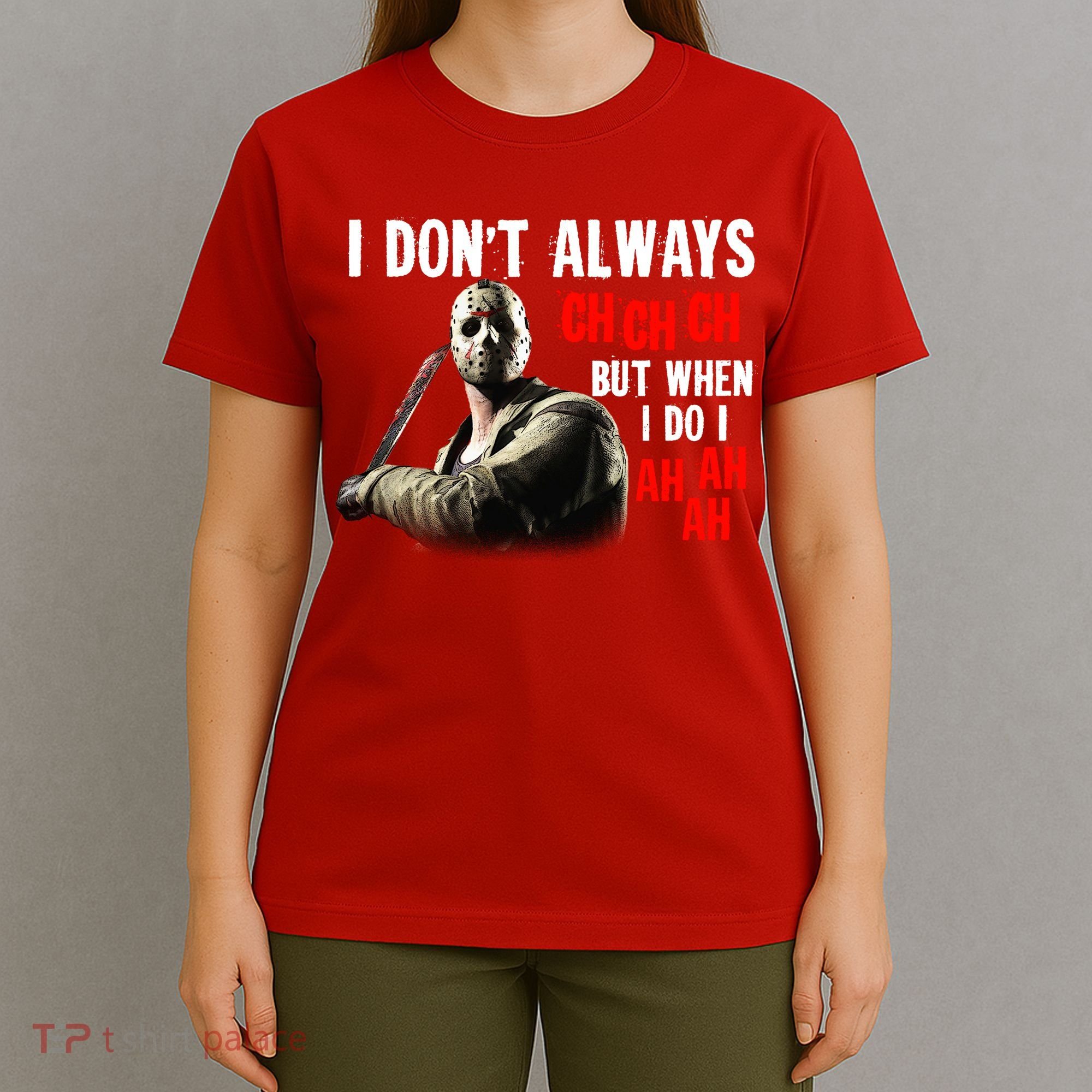 Funny Halloween I Don't Always Ch Ch Ch But When I Do I Ah Ah Ah T-Shirt