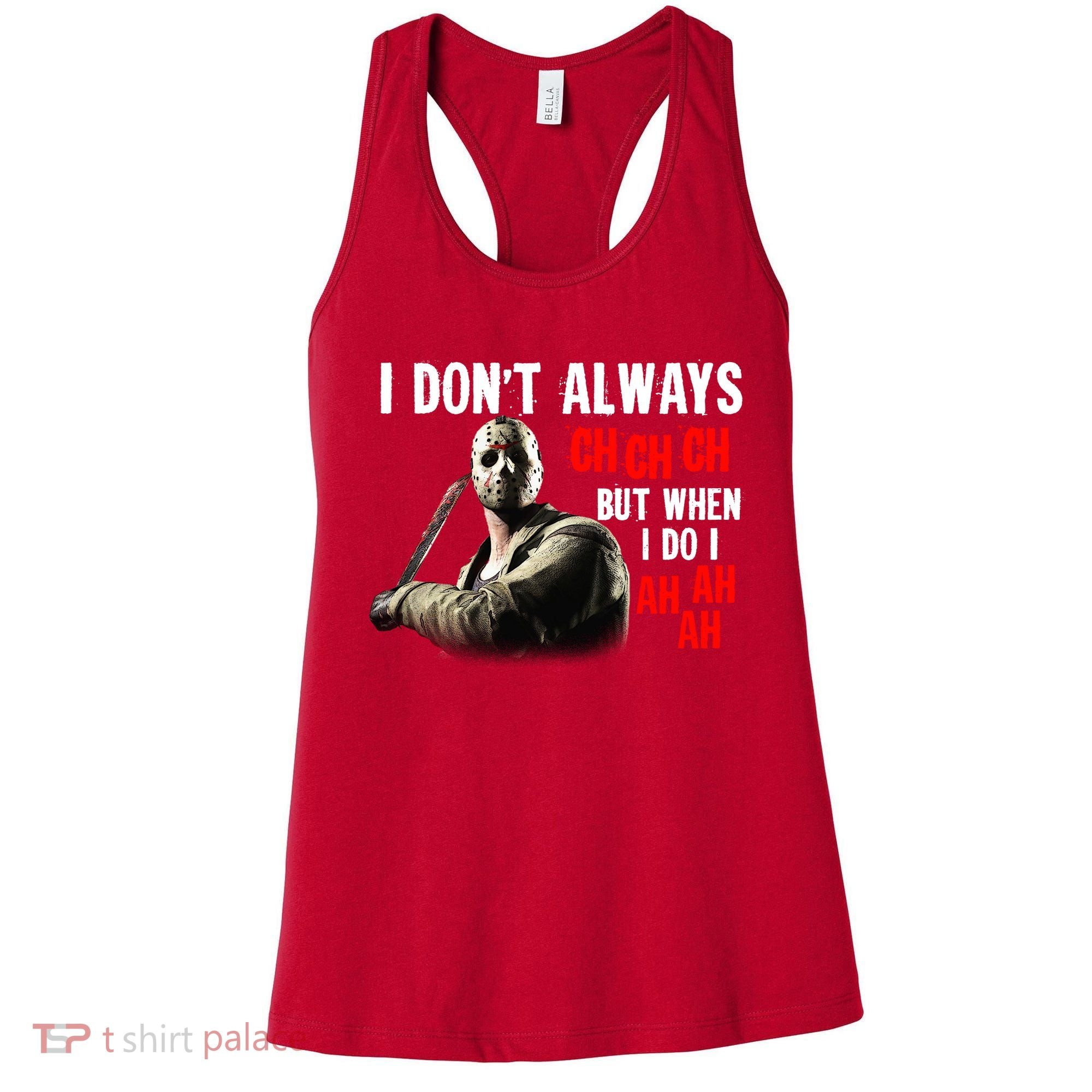 Funny Halloween I Don't Always Ch Ch Ch But When I Do I Ah Ah Ah Women's Tank Top