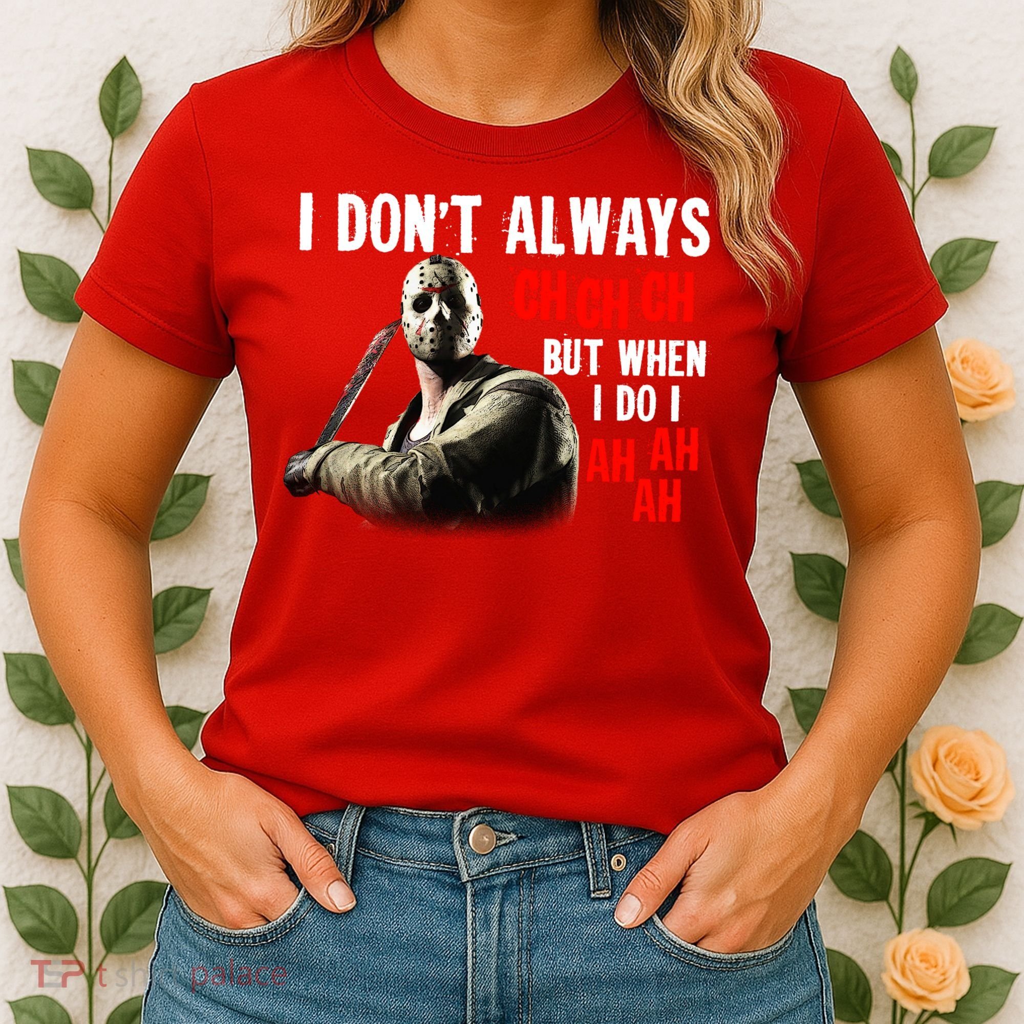 Funny Halloween I Don't Always Ch Ch Ch But When I Do I Ah Ah Ah Women's T-Shirt