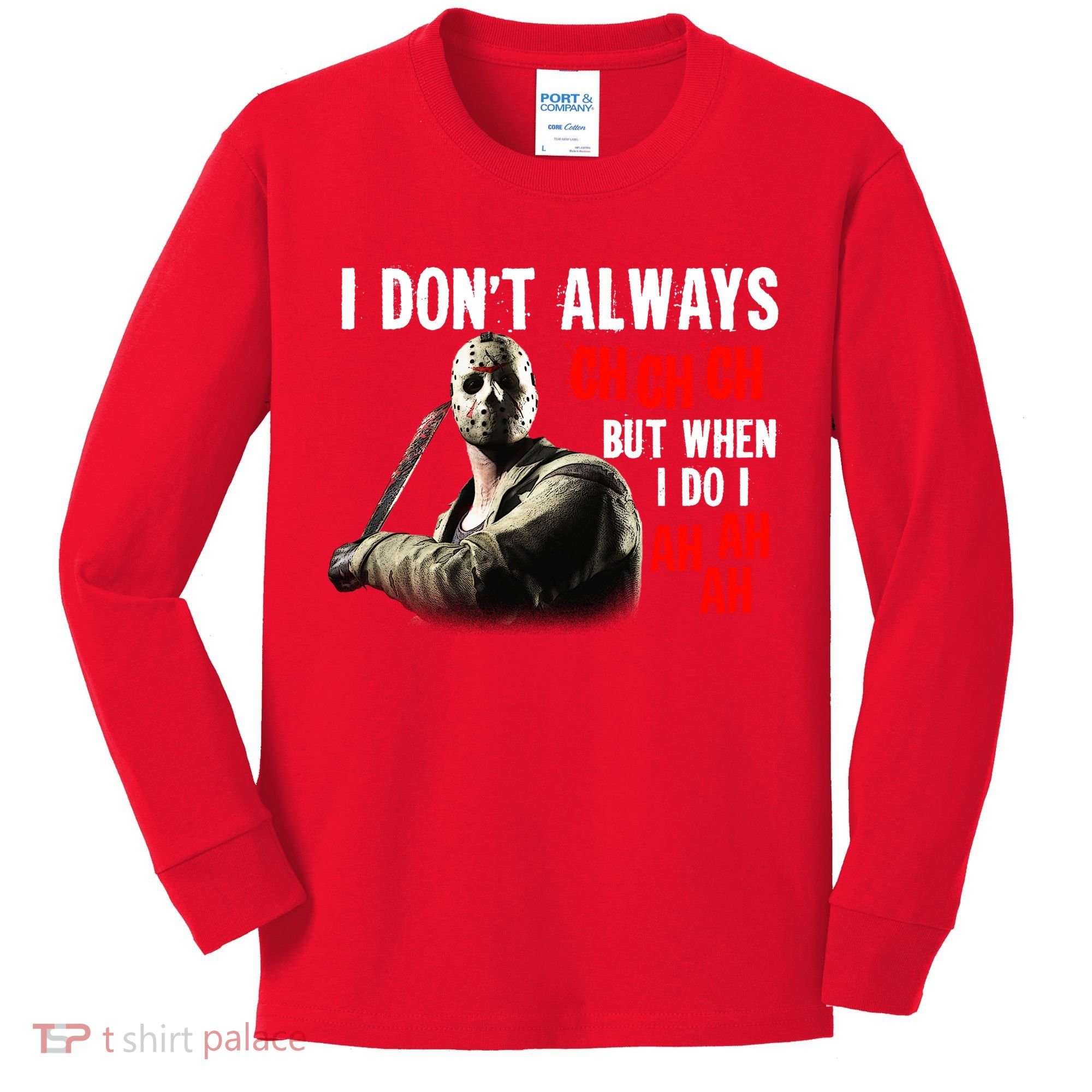 Funny Halloween I Don't Always Ch Ch Ch But When I Do I Ah Ah Ah Kids Long Sleeve Shirt