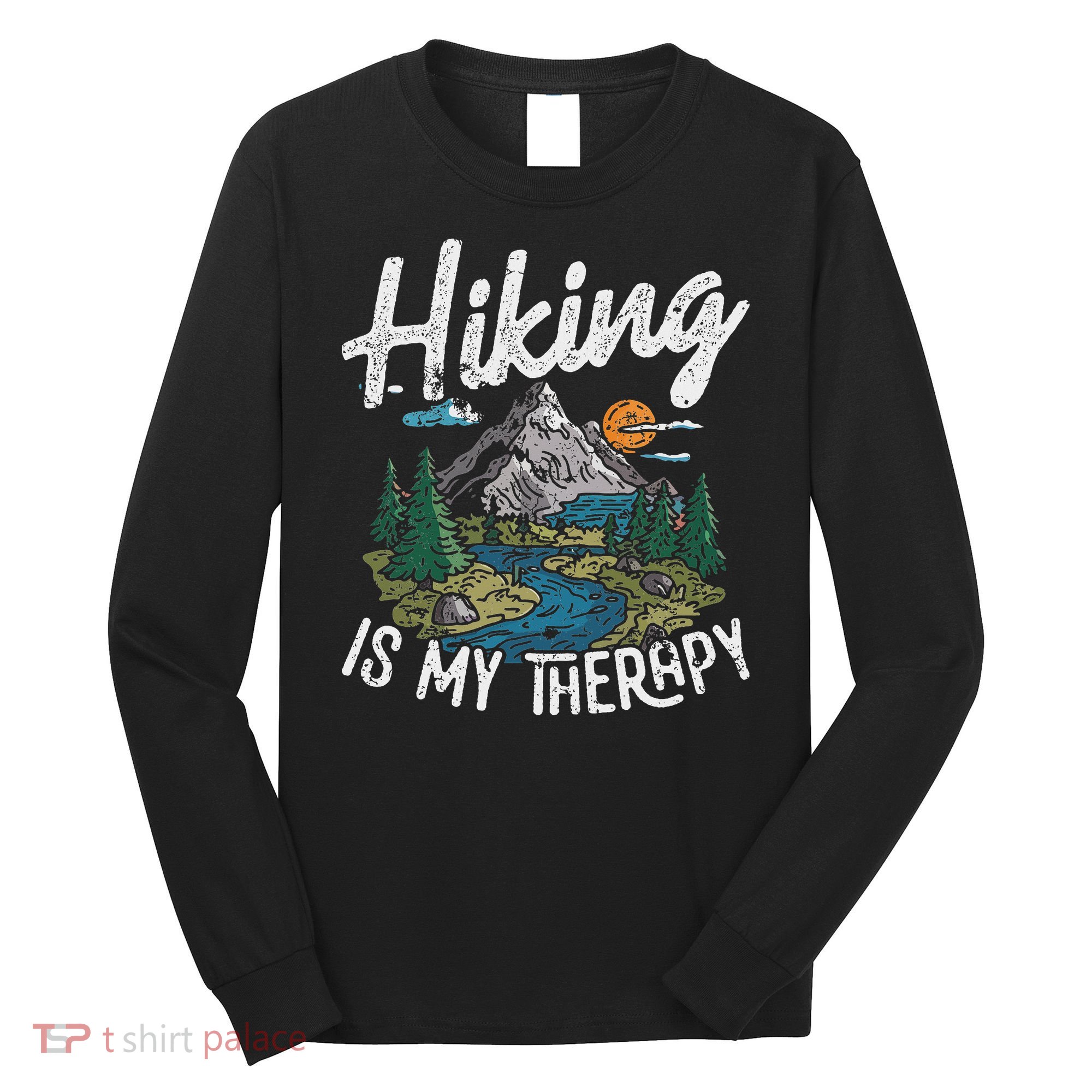Funny Hiking Is My Therapy Outdoor Travel Mountains For Her Long Sleeve Shirt