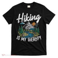 Funny Hiking Is My Therapy Outdoor Travel Mountains For Her T-Shirt thumb 0