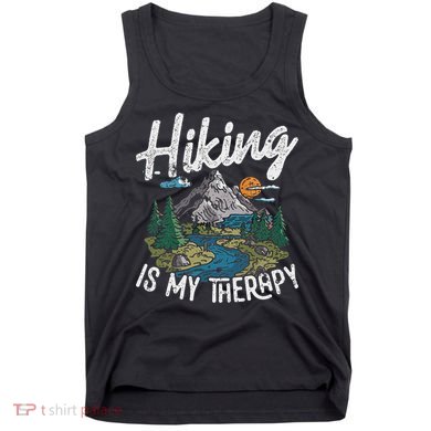 Funny Hiking Is My Therapy Outdoor Travel Mountains For Her Tank Top