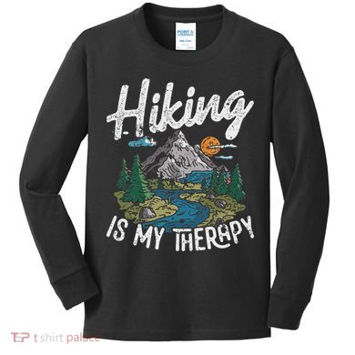 Funny Hiking Is My Therapy Outdoor Travel Mountains For Her Kids Long Sleeve Shirt