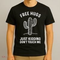 Free Hugs Just Kidding Don't Touch Me Cactus Not A Hugger TShirt T-Shirt thumb 3