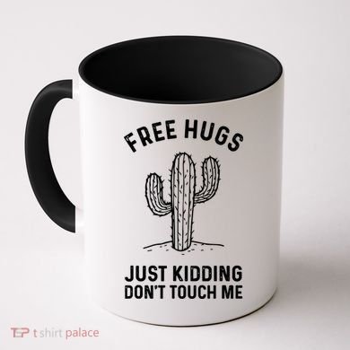 Free Hugs Just Kidding Don't Touch Me Cactus Not A Hugger TShirt Coffee Mug