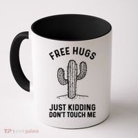 Free Hugs Just Kidding Don't Touch Me Cactus Not A Hugger TShirt Coffee Mug thumb 0
