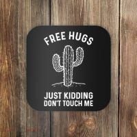 Free Hugs Just Kidding Don't Touch Me Cactus Not A Hugger TShirt Coaster thumb 0