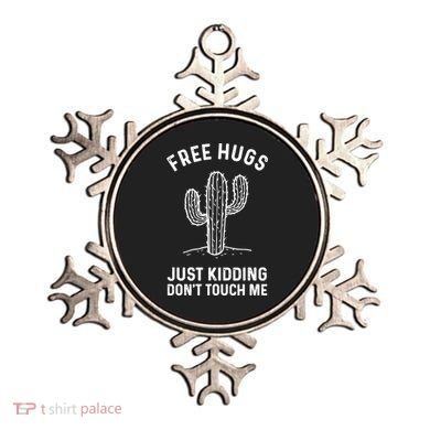 Free Hugs Just Kidding Don't Touch Me Cactus Not A Hugger TShirt Ornament