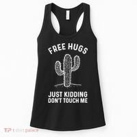 Free Hugs Just Kidding Don't Touch Me Cactus Not A Hugger TShirt Women's Tank Top thumb 0