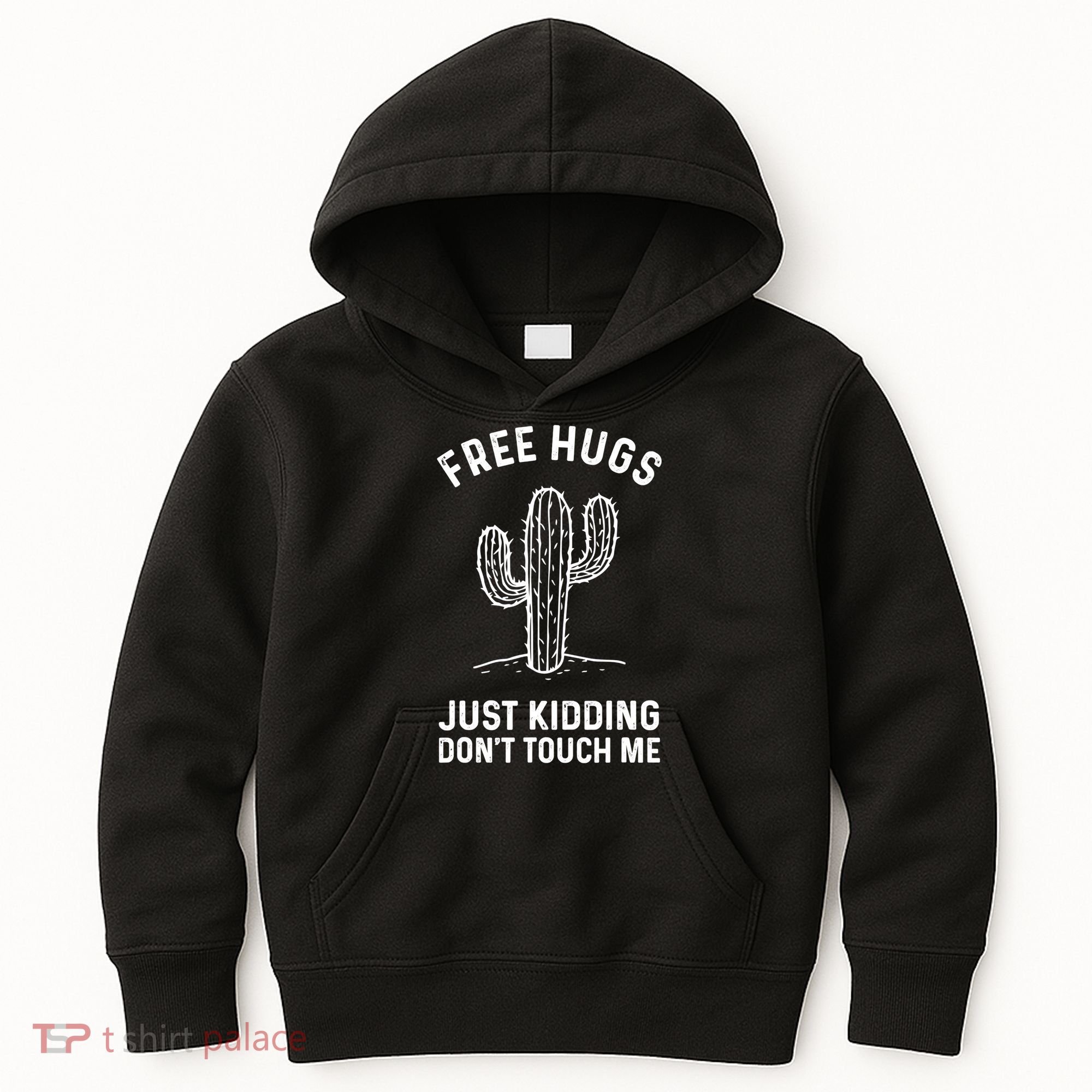 Free Hugs Just Kidding Don't Touch Me Cactus Not A Hugger TShirt Kids Hoodie