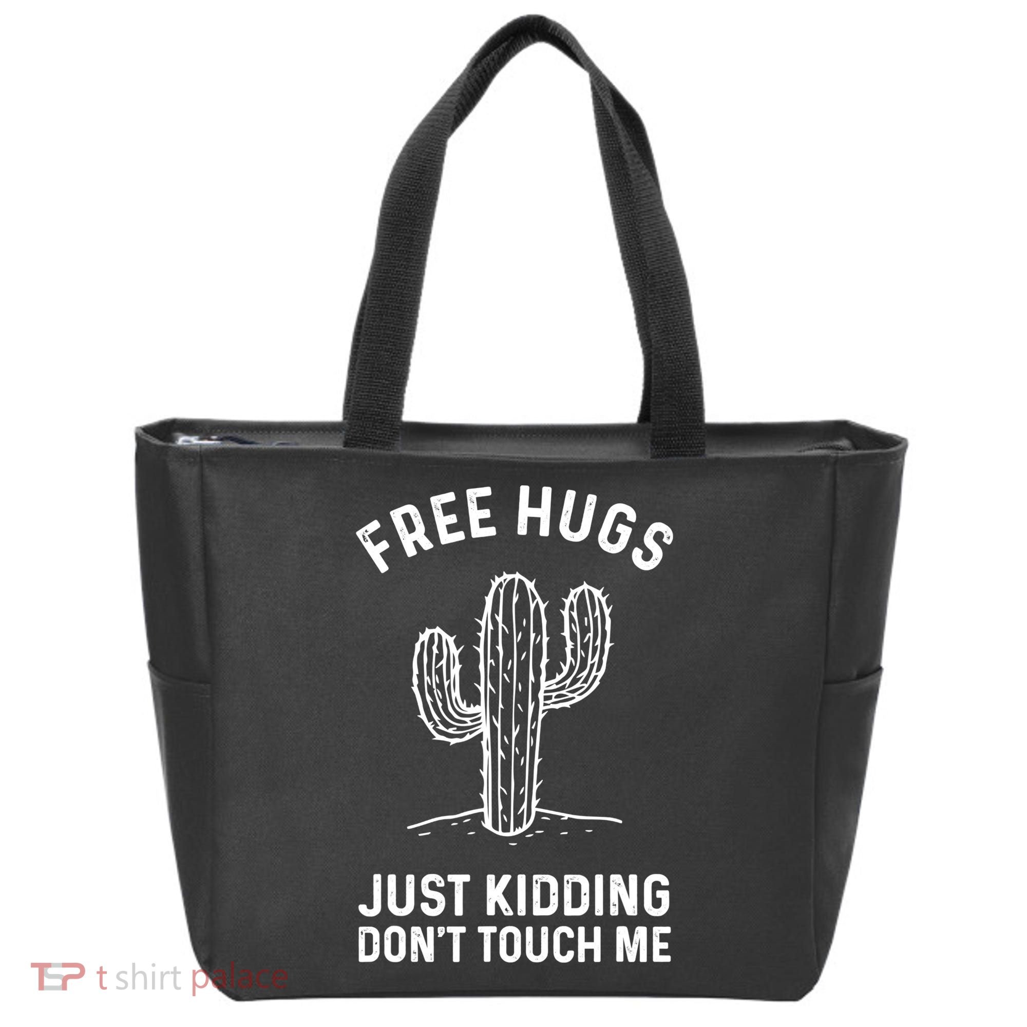 Free Hugs Just Kidding Don't Touch Me Cactus Not A Hugger TShirt Tote Bag