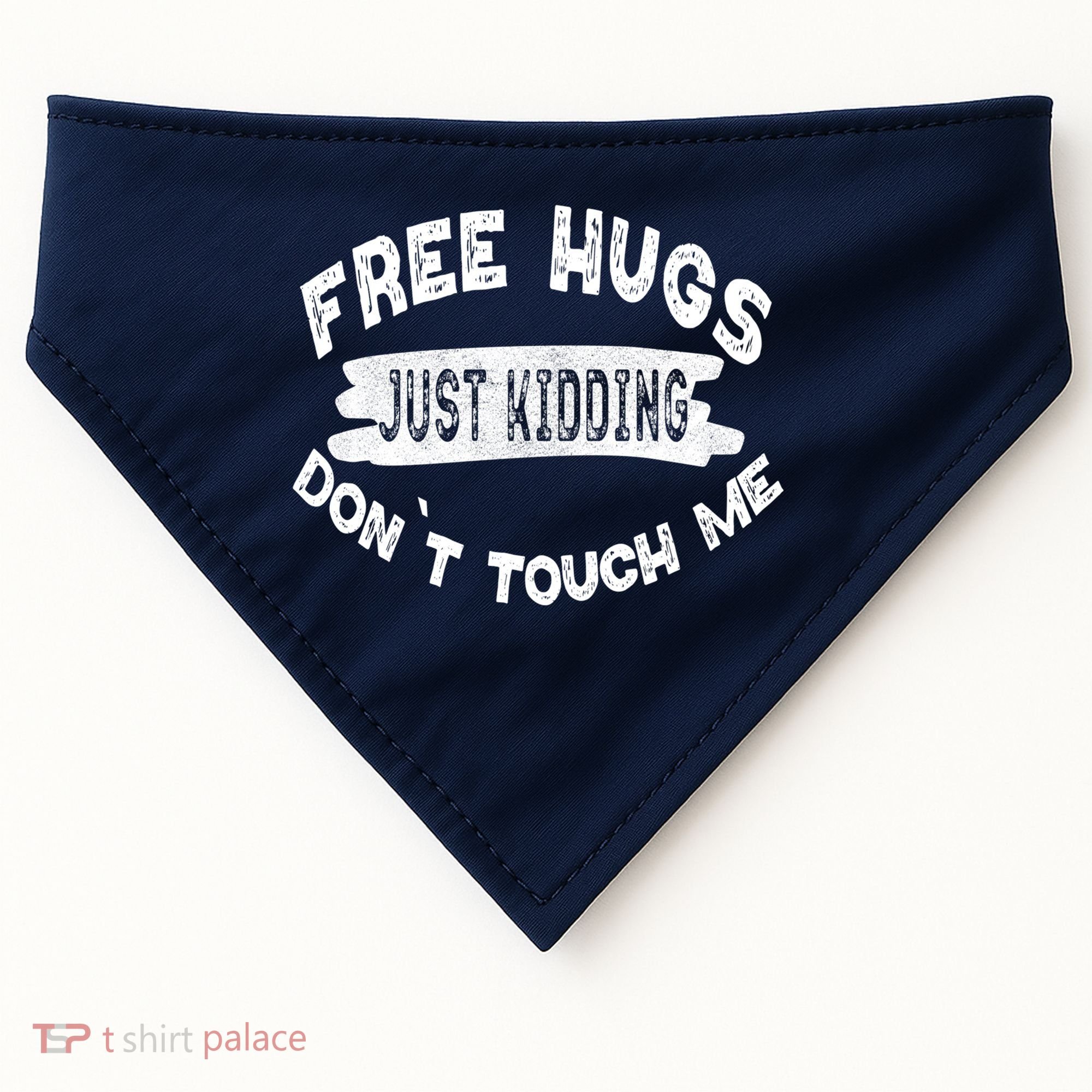 Free Hugs Justding Dont Touch Mes Sarcastic Funny USA-Made Doggie Bandana