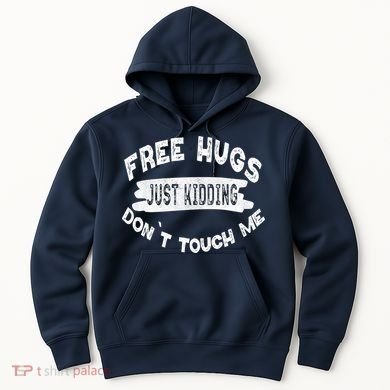 Free Hugs Justding Dont Touch Mes Sarcastic Funny Hoodie