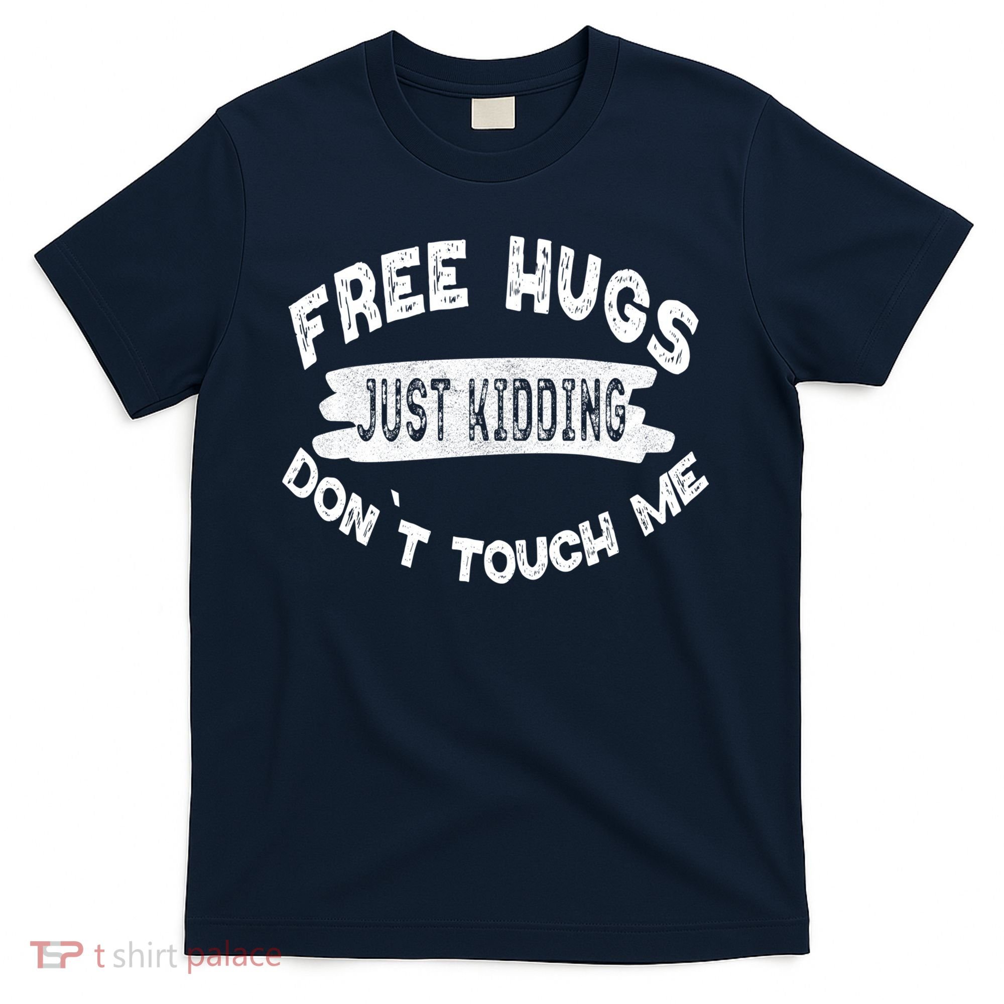 Free Hugs Justding Dont Touch Mes Sarcastic Funny T-Shirt