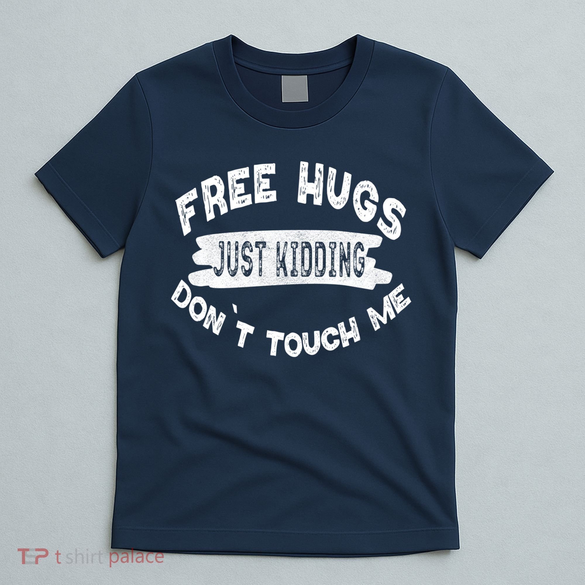 Free Hugs Justding Dont Touch Mes Sarcastic Funny T-Shirt