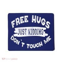 Free Hugs Justding Dont Touch Mes Sarcastic Funny Mousepad thumb 0