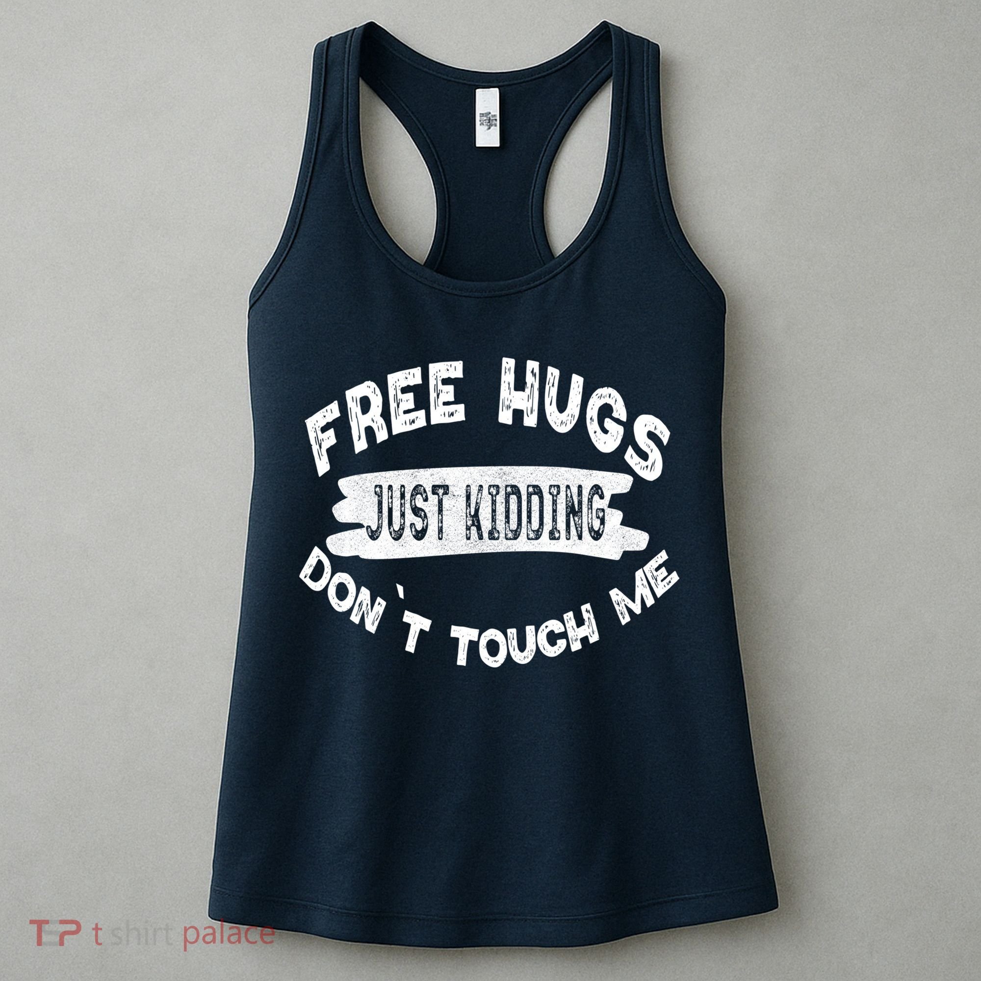 Free Hugs Justding Dont Touch Mes Sarcastic Funny Women's Tank Top