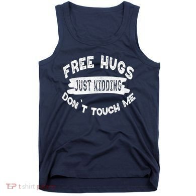 Free Hugs Justding Dont Touch Mes Sarcastic Funny Tank Top