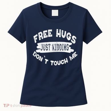 Free Hugs Justding Dont Touch Mes Sarcastic Funny Women's T-Shirt