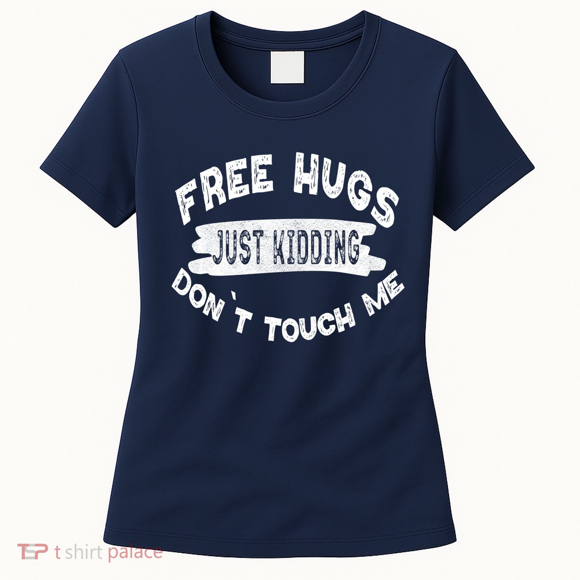 Free Hugs Justding Dont Touch Mes Sarcastic Funny Women's T-Shirt