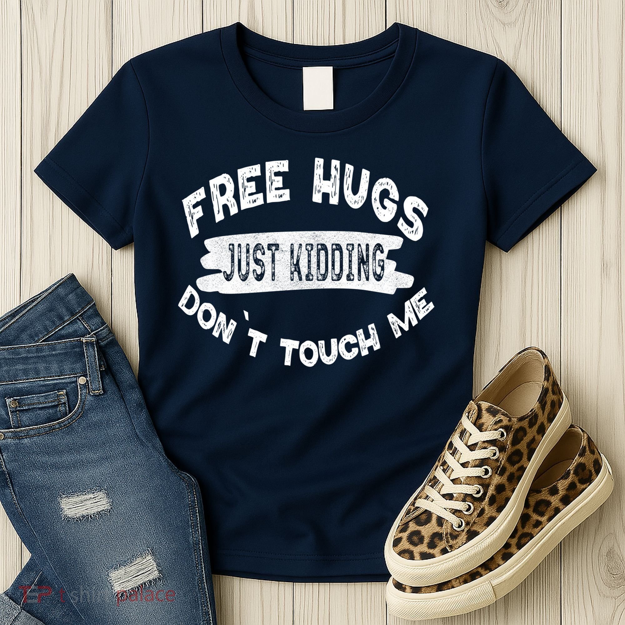 Free Hugs Justding Dont Touch Mes Sarcastic Funny Women's T-Shirt