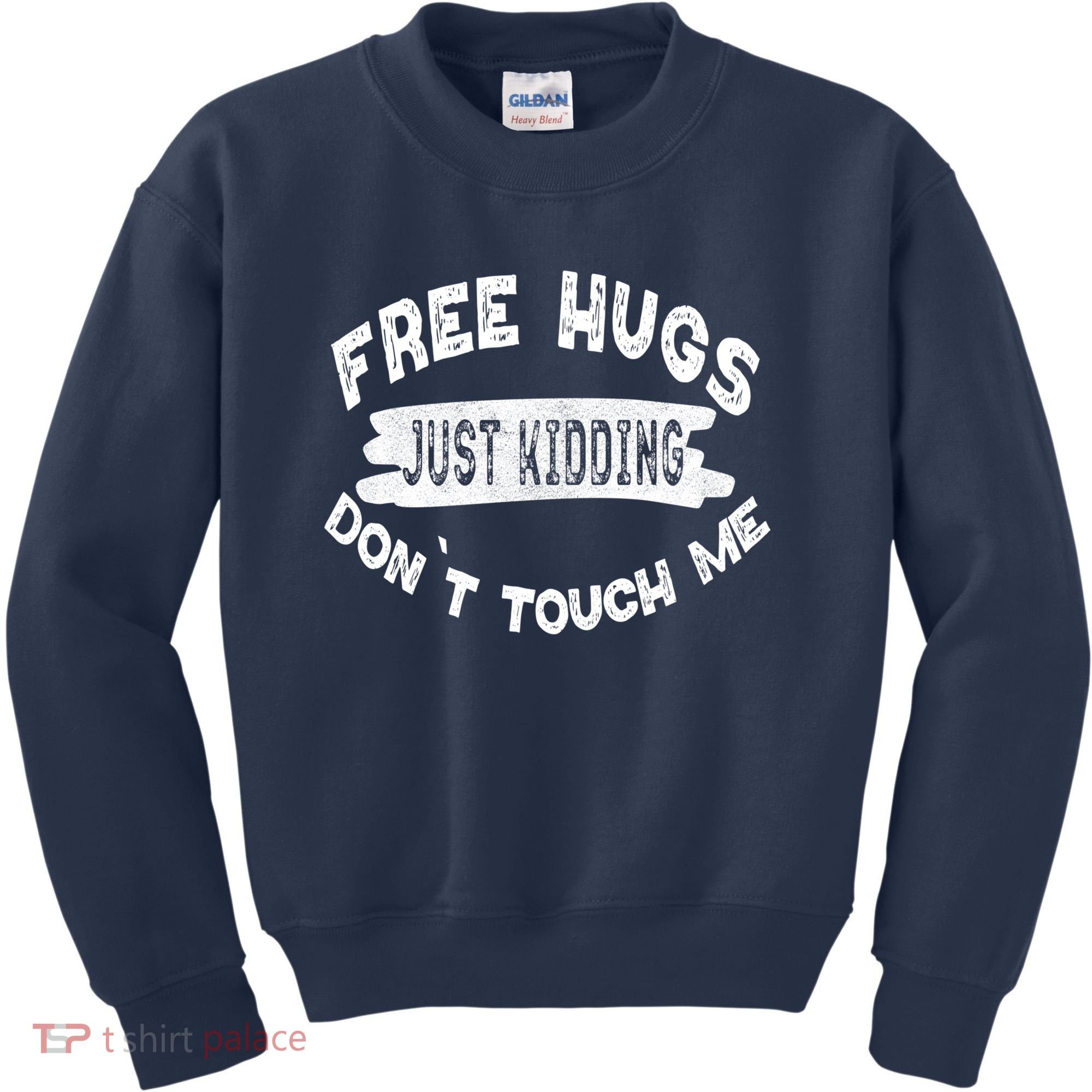 Free Hugs Justding Dont Touch Mes Sarcastic Funny Kids Sweatshirt