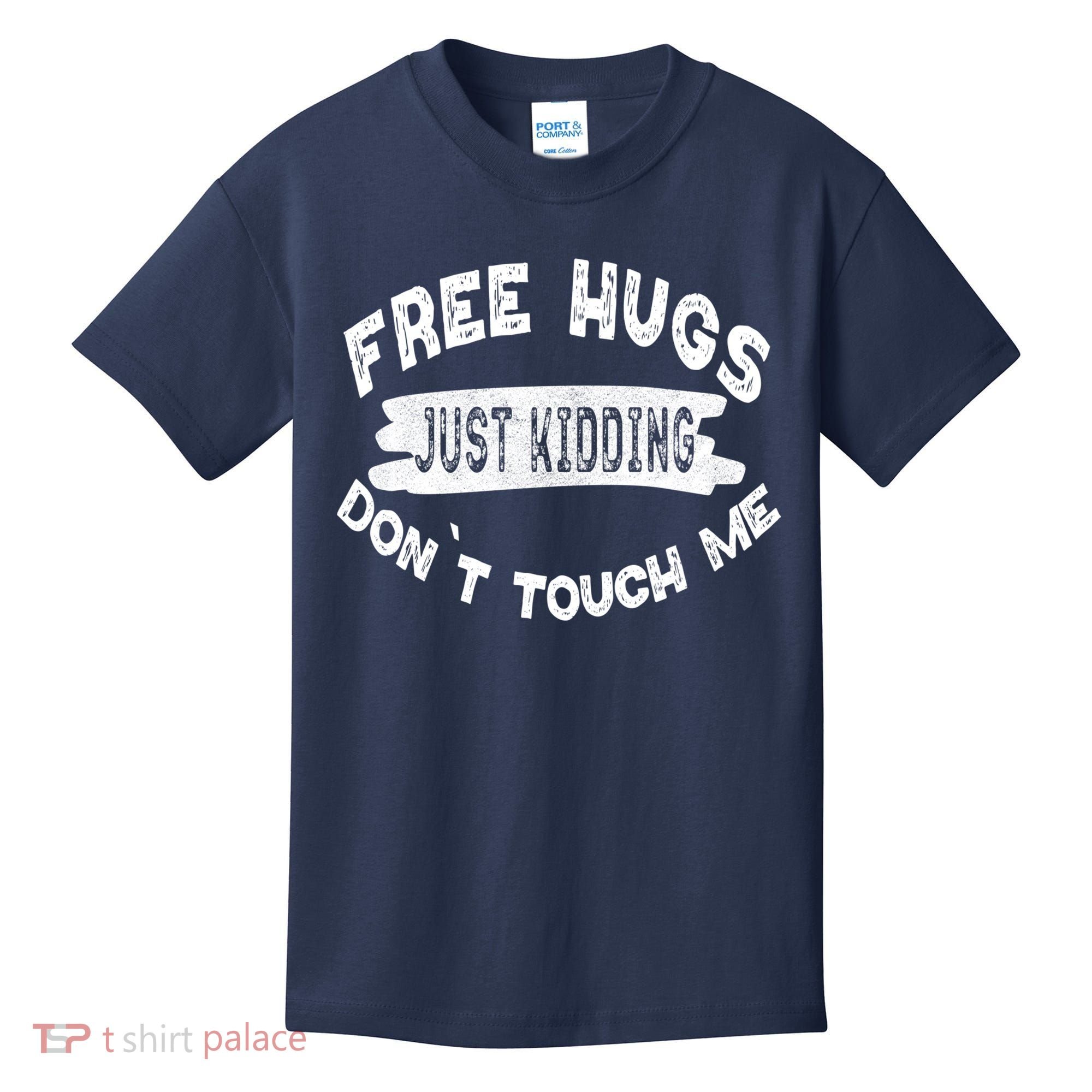 Free Hugs Justding Dont Touch Mes Sarcastic Funny Kids T-Shirt