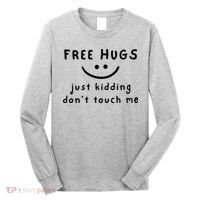 Free Hugs Just Kidding DonT Touch Me Long Sleeve Shirt thumb 0