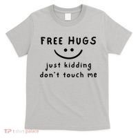 Free Hugs Just Kidding DonT Touch Me T-Shirt thumb 0